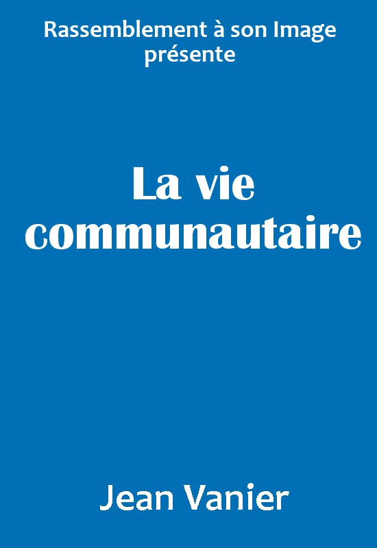 La vie communautaire - Cliquez sur l'Image pour la Fermer