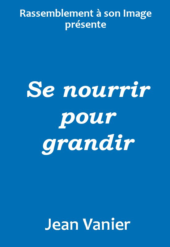 Se nourrir pour grandir - Cliquez sur l'Image pour la Fermer