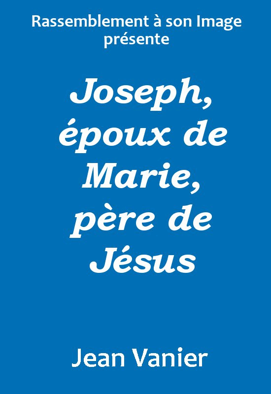 Joseph, poux de Marie, pre de Jsus - Cliquez sur l'Image pour la Fermer