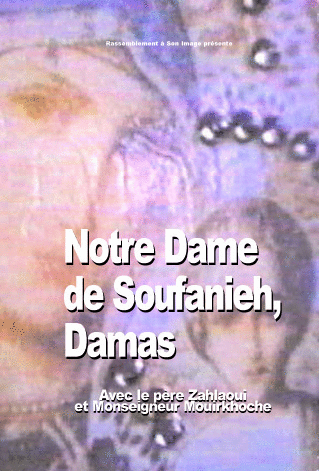 Notre-Dame de Soufanieh, Damas, Syrie 1/2 - Cliquez sur l'Image pour la Fermer