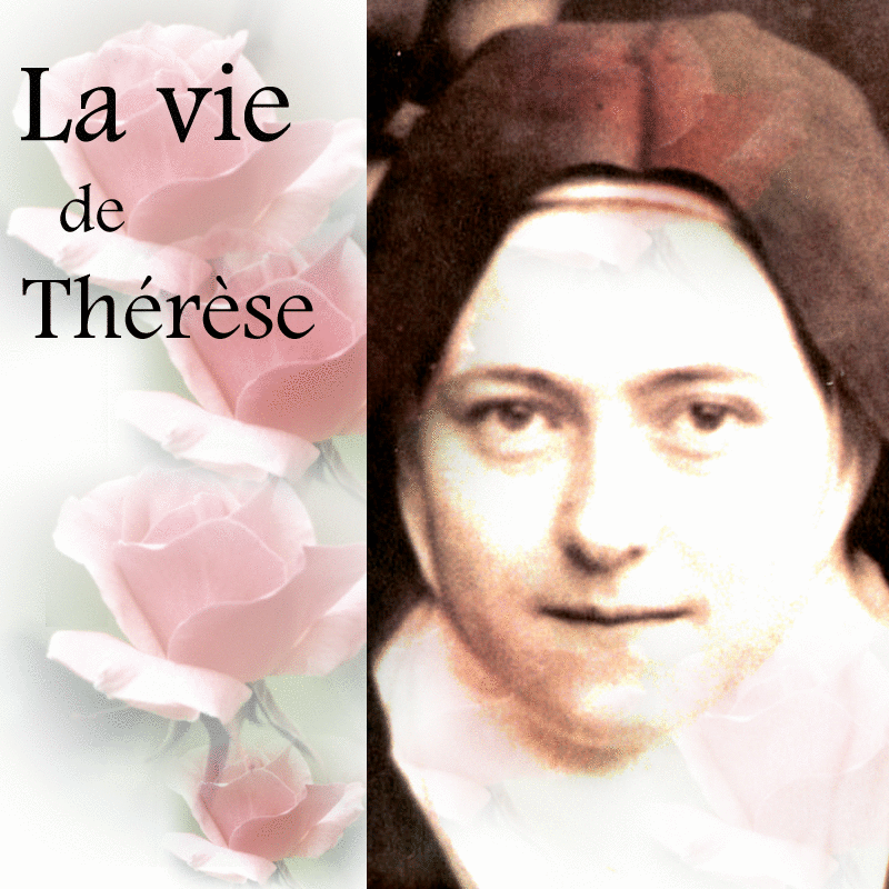 La vie de Thrse - Cliquez sur l'Image pour la Fermer