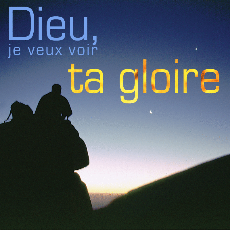 Dieu, je veux voir ta gloire - Cliquez sur l'Image pour la Fermer