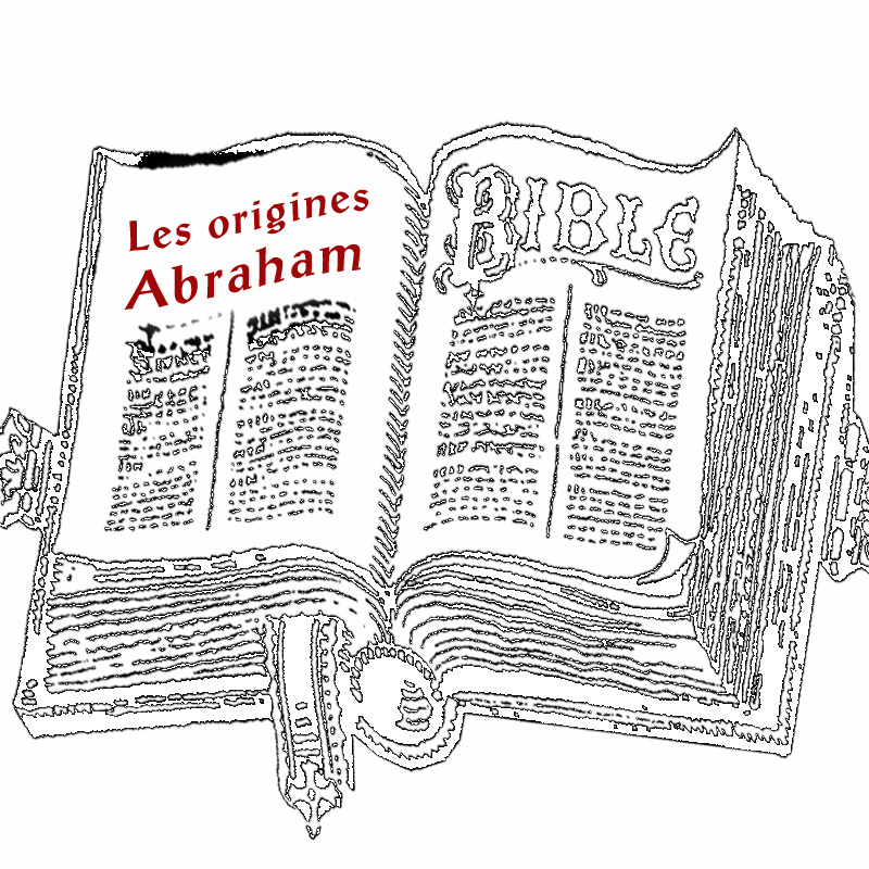 Les origines - Abraham - Cliquez sur l'Image pour la Fermer