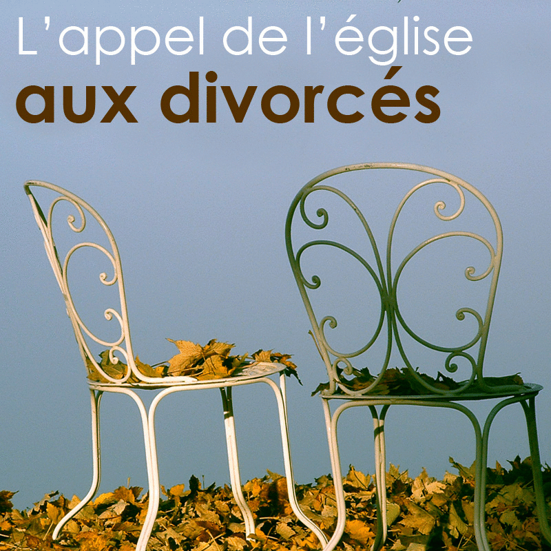 L'appel de l'Eglise aux divorcs - Cliquez sur l'Image pour la Fermer