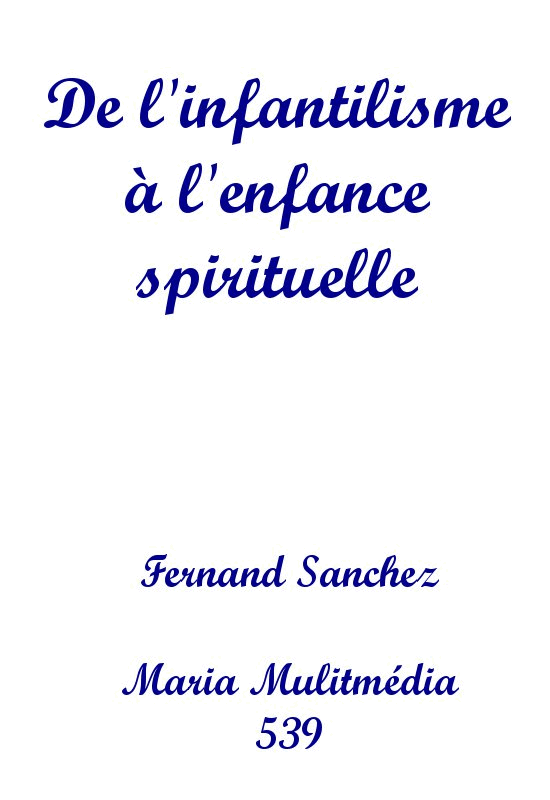 De l'infantilisme  l'enfance spirituelle - Cliquez sur l'Image pour la Fermer