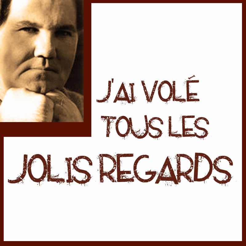 J'ai vol tous les jolis regards - Cliquez sur l'Image pour la Fermer