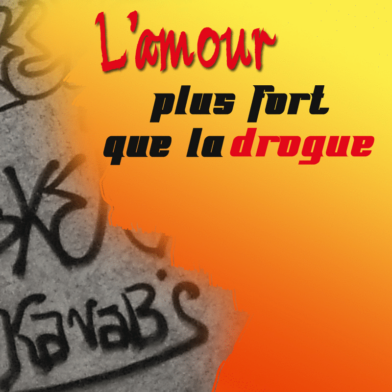 L'Amour plus fort que la drogue - Cliquez sur l'Image pour la Fermer