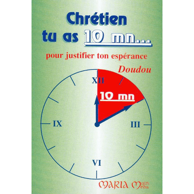 10 minutes pour justifier ton esprance - Cliquez sur l'Image pour la Fermer