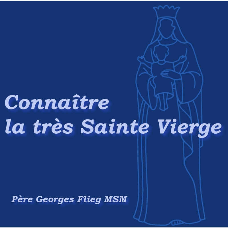 La connaissance vraie de la trs Sainte Vierge - Cliquez sur l'Image pour la Fermer