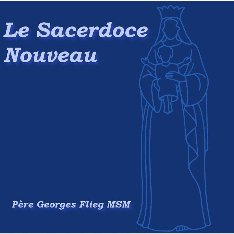 Le Sacerdoce Nouveau - Cliquez sur l'Image pour la Fermer