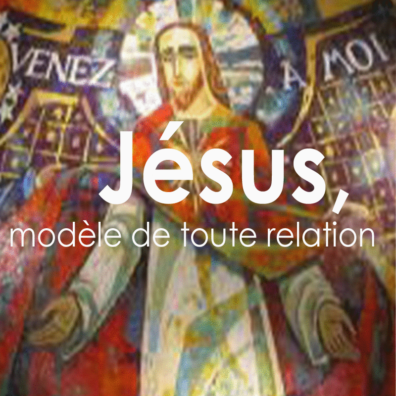 Jsus, modle de toute relation - Cliquez sur l'Image pour la Fermer