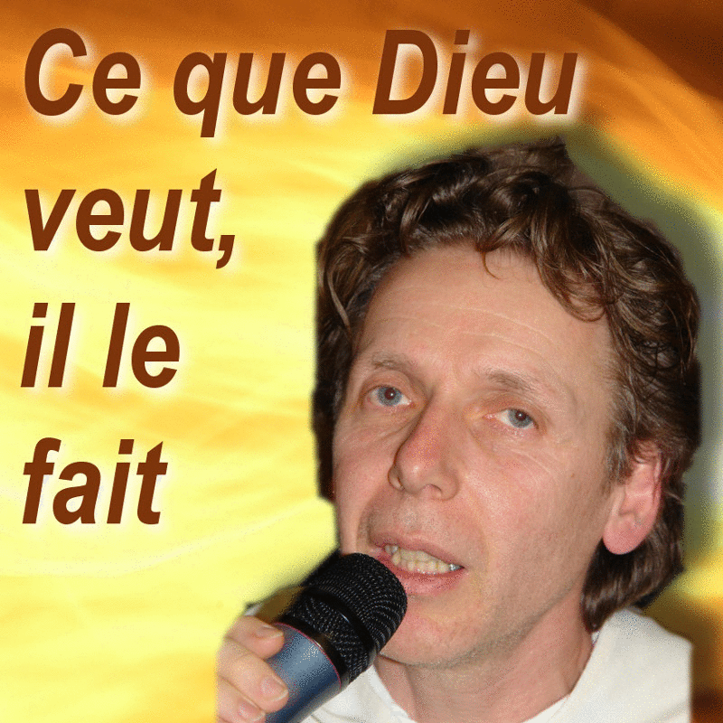 Ce que Dieu veut, Il le fait - Cliquez sur l'Image pour la Fermer