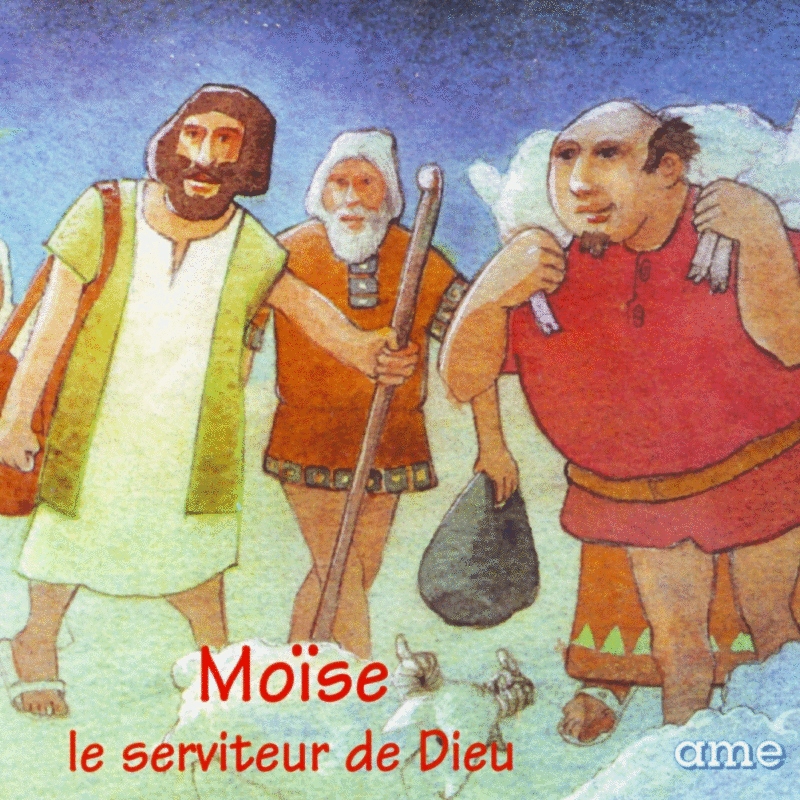 Mose, le serviteur de Dieu - Cliquez sur l'Image pour la Fermer