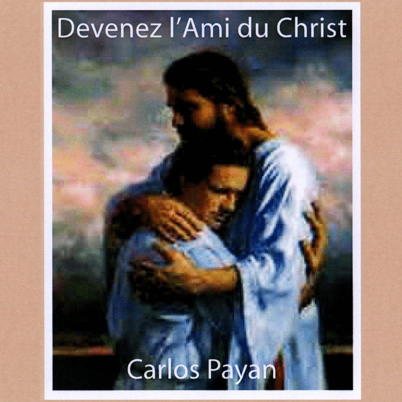 Devenez l'ami du Christ - Cliquez sur l'Image pour la Fermer