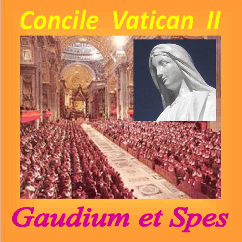 Le concile Vatican II : Joie et Esprance de ce monde 1  3 - Cliquez sur l'Image pour la Fermer