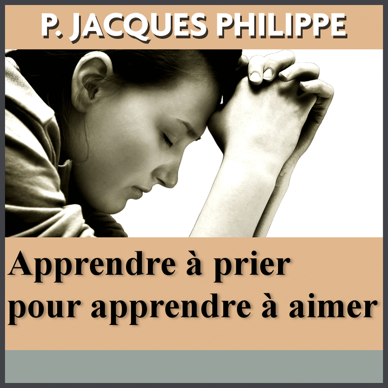 Apprendre  prier pour apprendre  aimer 1  6 - Cliquez sur l'Image pour la Fermer