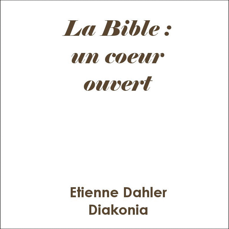 La Bible : un coeur ouvert - Cliquez sur l'Image pour la Fermer