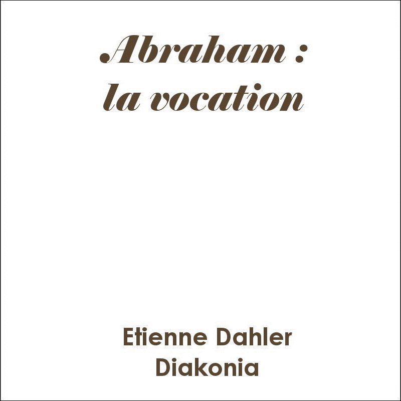 Abraham : la vocation - Cliquez sur l'Image pour la Fermer