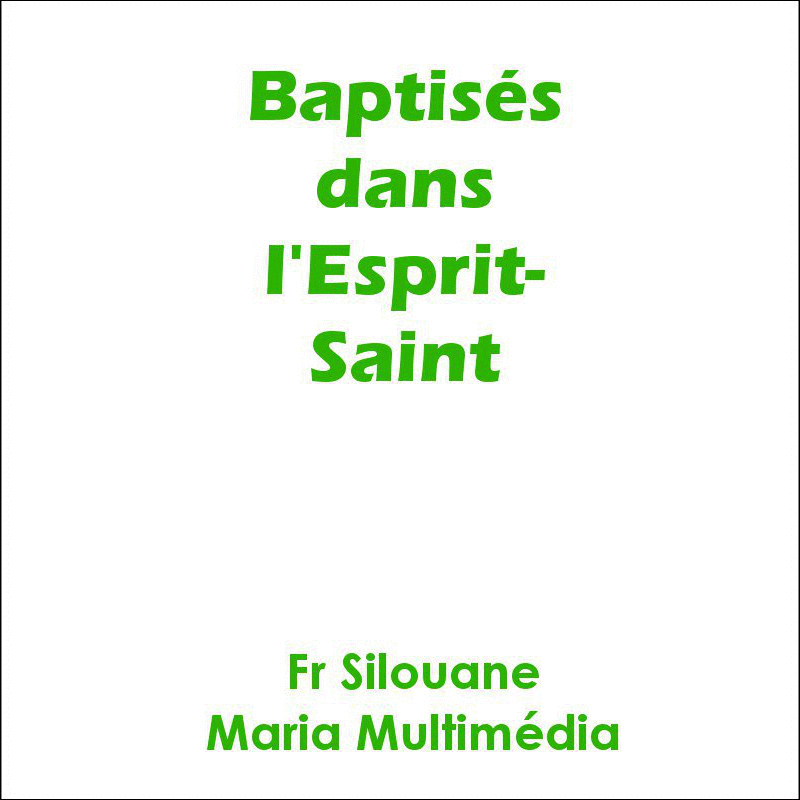 Baptiss dans l'Esprit-Saint - Cliquez sur l'Image pour la Fermer