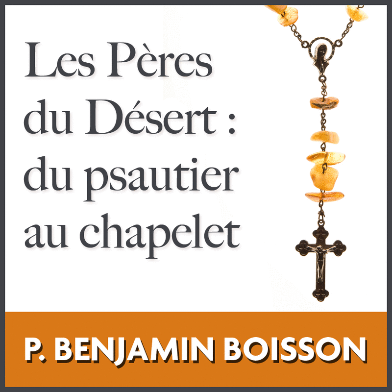 Les Pres du dsert : du psautier au chapelet - Cliquez sur l'Image pour la Fermer
