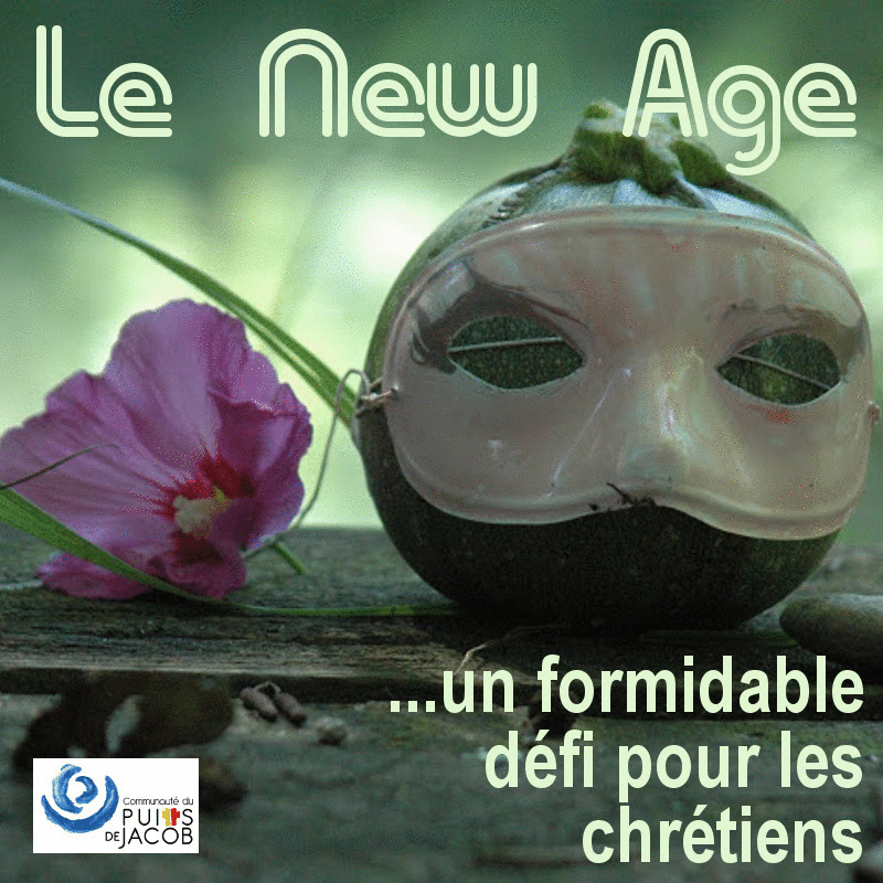 Le New-Age : un formidable dfi pour les chrtiens 1  4 - Cliquez sur l'Image pour la Fermer