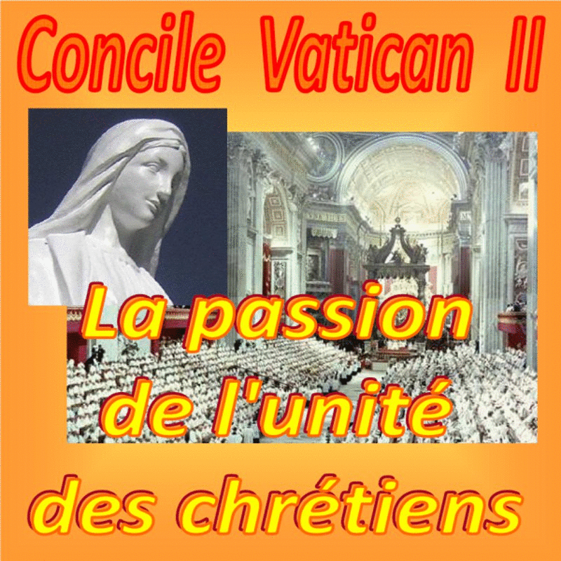 Le concile Vatican II : L'unit des chrtiens 1  3 - Cliquez sur l'Image pour la Fermer