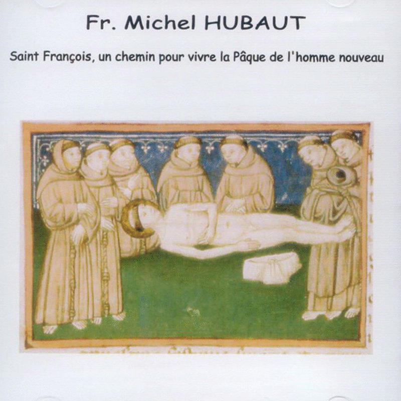 Saint Franois, un chemin pour vivre la Pque de l'homme nouveau - Cliquez sur l'Image pour la Fermer