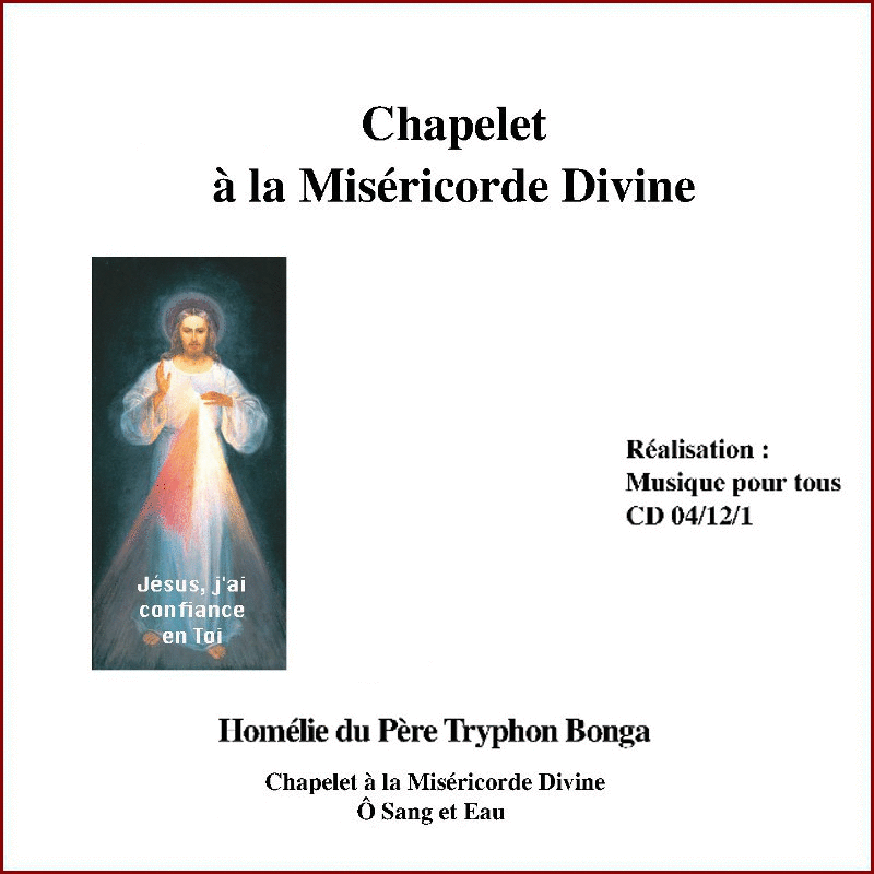 Homlie + Chapelet de la Divine Misricorde 1&2 - Cliquez sur l'Image pour la Fermer