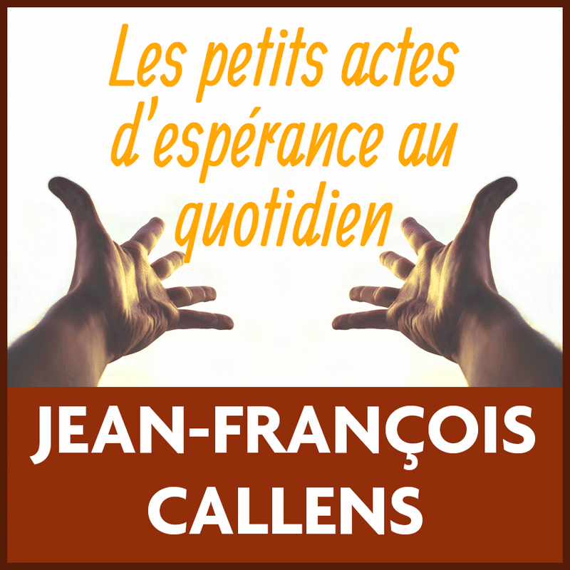 Les petits actes d'esprance au quotidien - Cliquez sur l'Image pour la Fermer