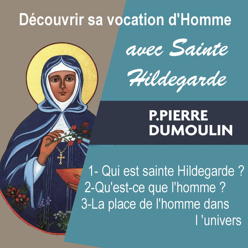 Dcouvrir sa vocation d'Homme (avec Ste Hildegarde) 1  3 - Cliquez sur l'Image pour la Fermer