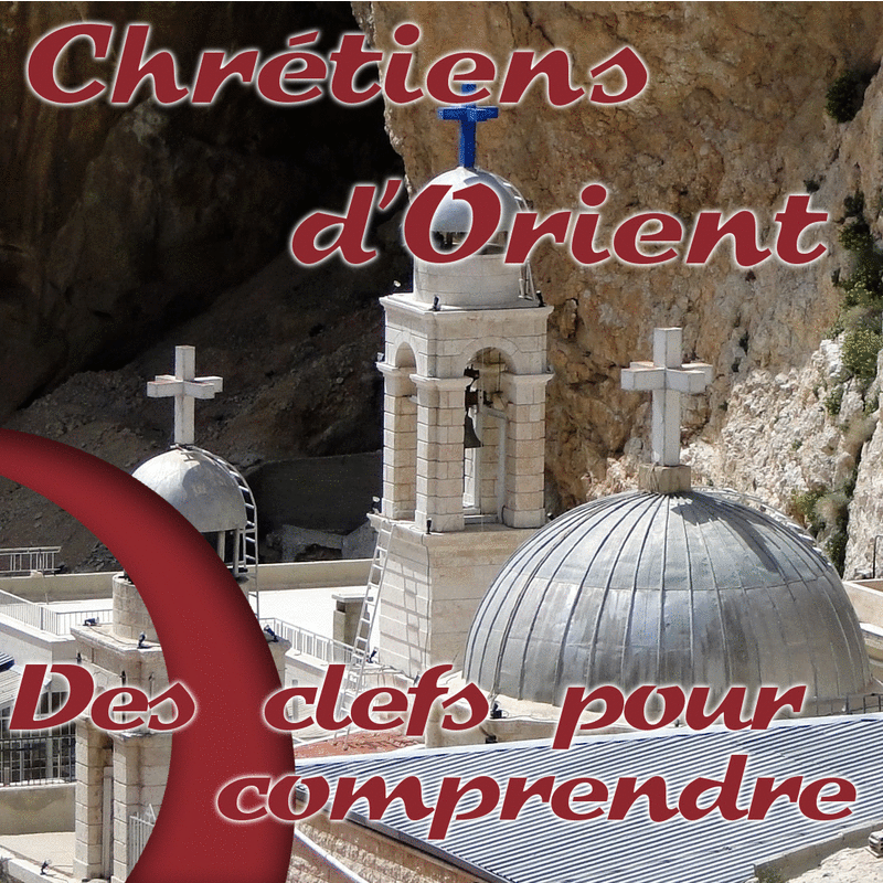 Les chrtiens d'Orient : des clefs pour comprendre - Cliquez sur l'Image pour la Fermer