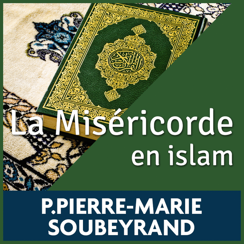 La Misricorde en islam - Cliquez sur l'Image pour la Fermer