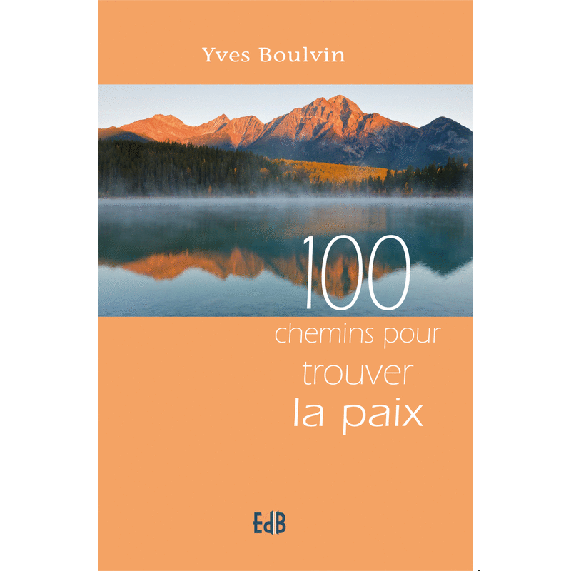 100 chemins pour trouver la paix - Cliquez sur l'Image pour la Fermer