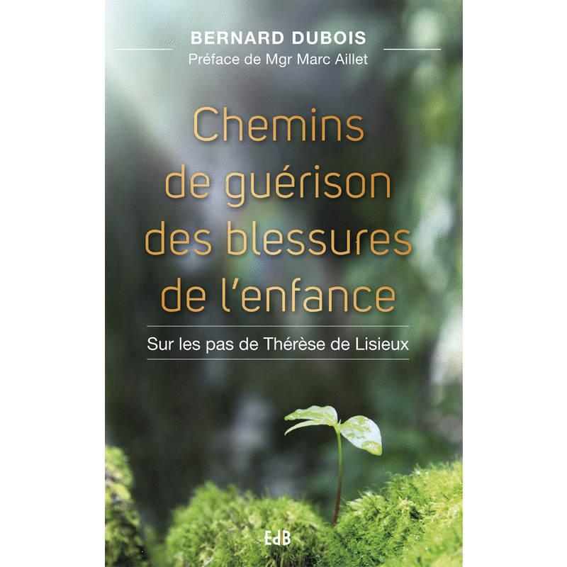 Chemins de gurison des blessures de l'enfance - Cliquez sur l'Image pour la Fermer