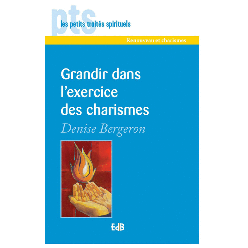 Grandir dans l'exercice des charismes - Cliquez sur l'Image pour la Fermer