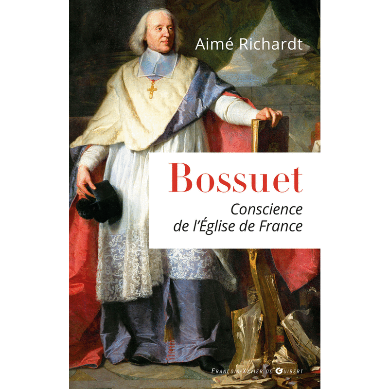 Bossuet, conscience de l'Eglise de France - Cliquez sur l'Image pour la Fermer