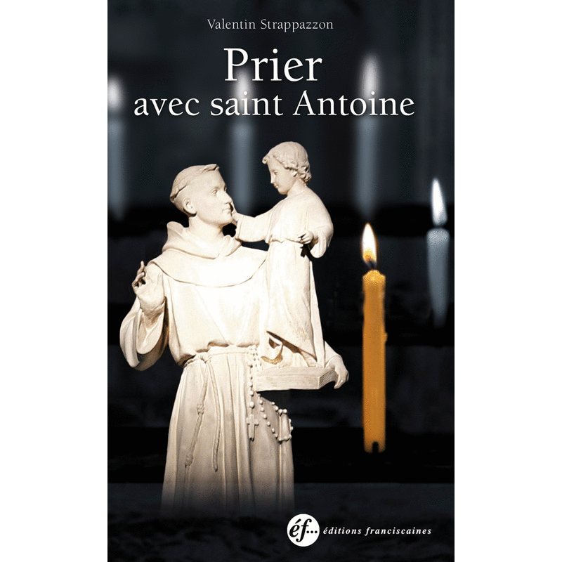 Prier avec saint Antoine - Cliquez sur l'Image pour la Fermer