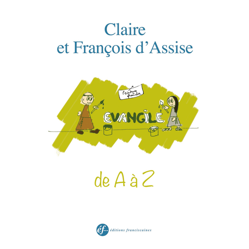 Claire et Franois d'Assise de A  Z - Cliquez sur l'Image pour la Fermer