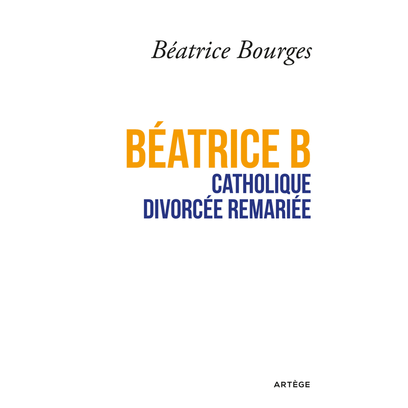 Batrice B catholique divorce remarie - Cliquez sur l'Image pour la Fermer