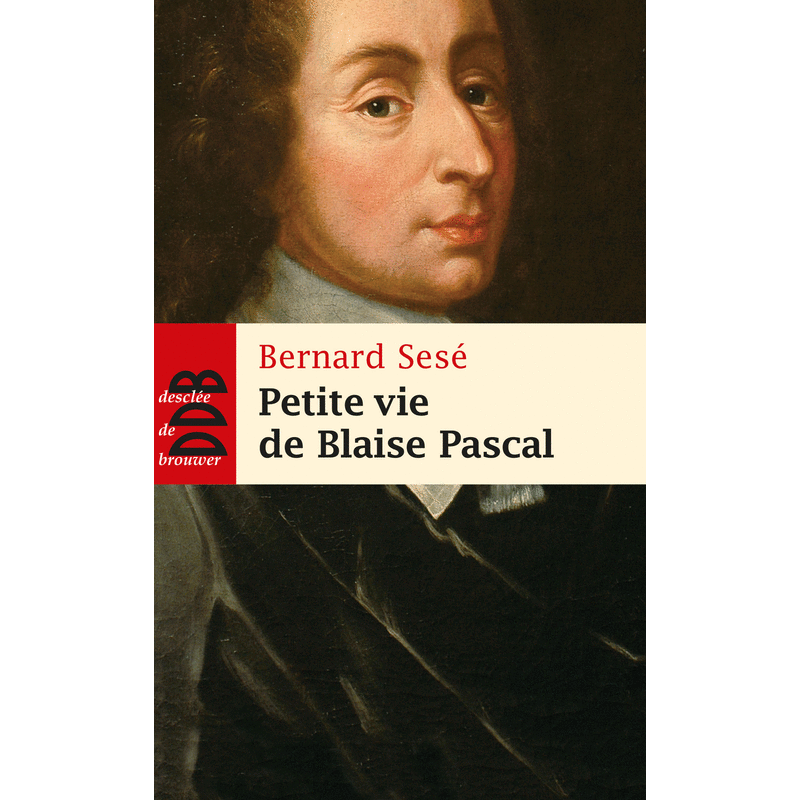 Petite vie de Blaise Pascal - Cliquez sur l'Image pour la Fermer
