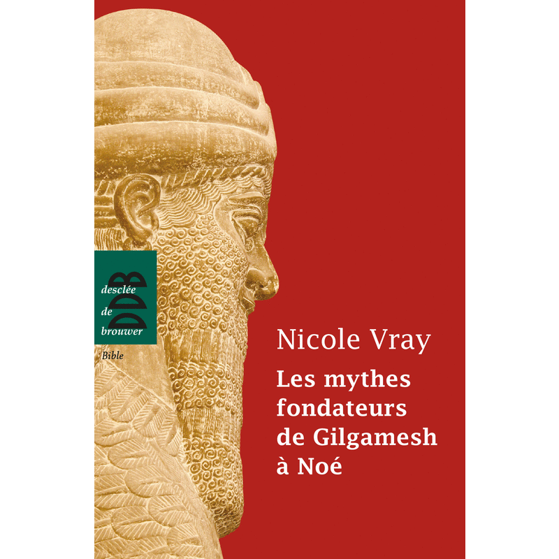 Les mythes fondateurs de Gilgamesh  No - Cliquez sur l'Image pour la Fermer