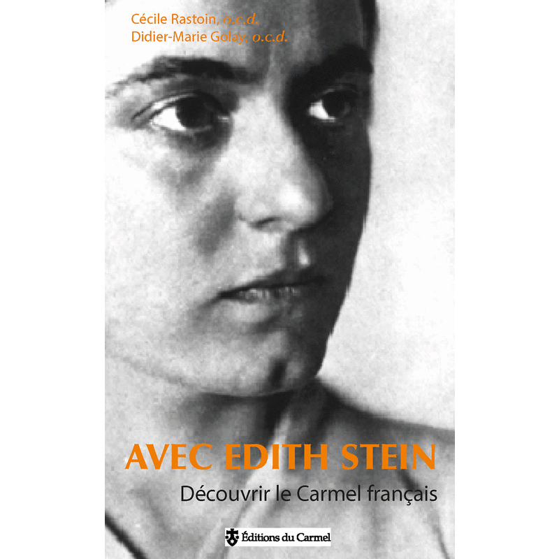 Avec Edith Stein, dcouvrir le Carmel franais - Cliquez sur l'Image pour la Fermer