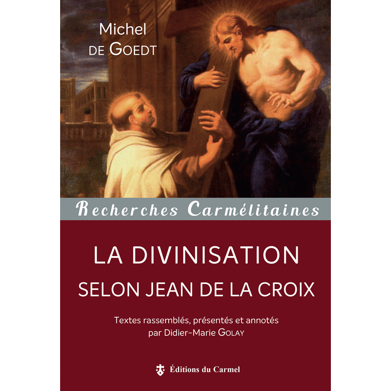 La divinisation selon Jean de la Croix - Cliquez sur l'Image pour la Fermer