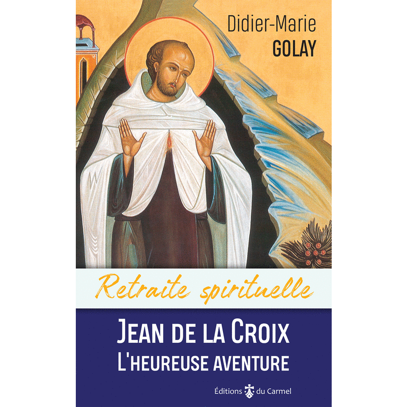 Jean de la Croix l'heureuse aventure - Cliquez sur l'Image pour la Fermer