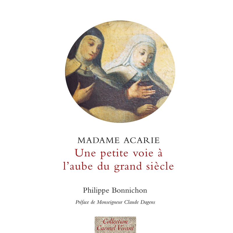 Madame Acarie, une petite voie  l'aube du grand sicle - Cliquez sur l'Image pour la Fermer