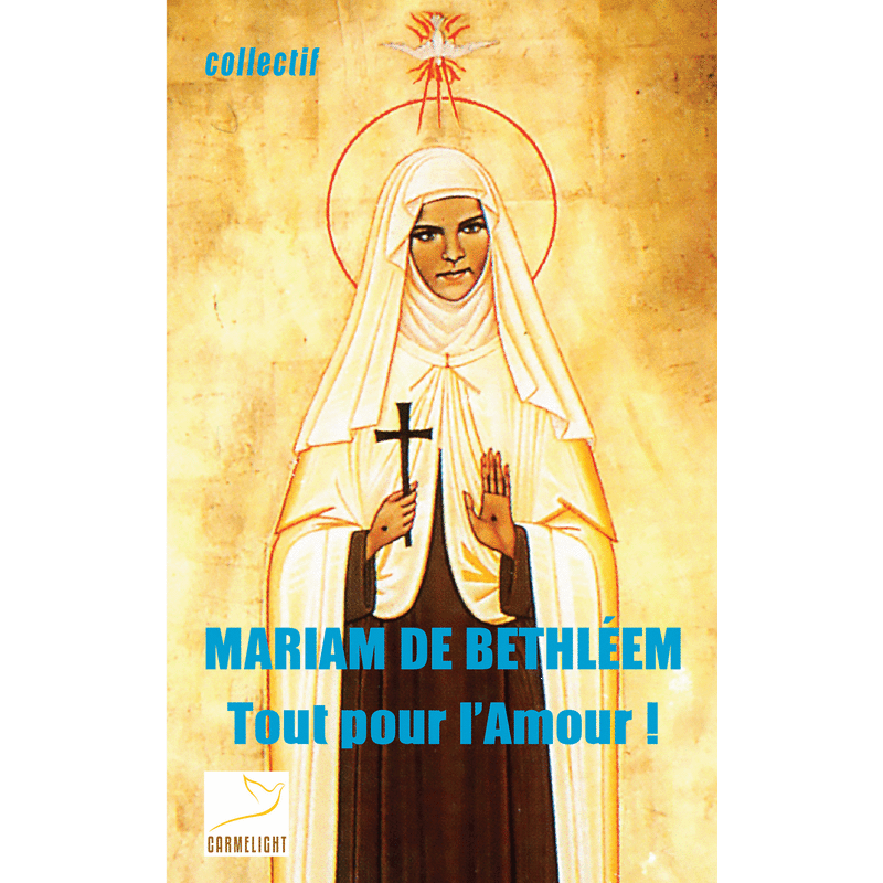 Mariam de Bethleem, tout pour l'amour - Cliquez sur l'Image pour la Fermer