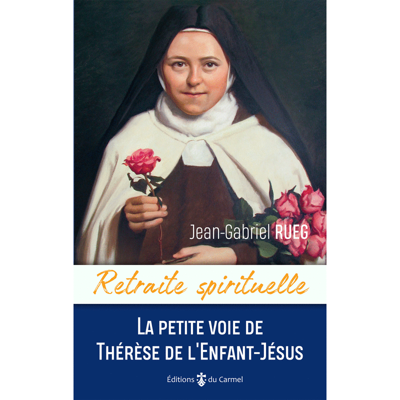 La petite voie de Thrse de l'Enfant Jsus - Cliquez sur l'Image pour la Fermer