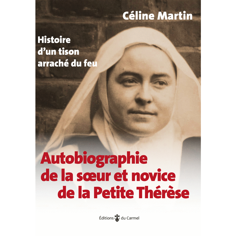 Autobiographie de la soeur et novice de la Petite Thrse - Cliquez sur l'Image pour la Fermer