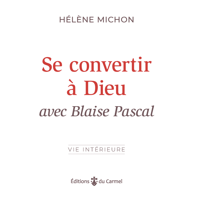 Se convertir  Dieu avec Blaise Pascal - Cliquez sur l'Image pour la Fermer