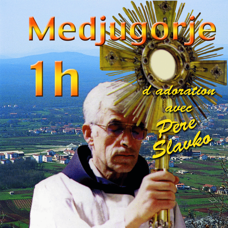 Medjugorje 1h d'adoration avec le P. Slavko - Cliquez sur l'Image pour la Fermer